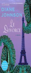 Le Divorce (William Abrahams Book) by Diane Johnson Paperback Book