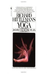 Richard Hittleman's Yoga: 28 Day Exercise Plan by Richard Hittleman Paperback Book