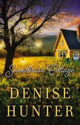 Sweetbriar Cottage by Denise Hunter Paperback Book