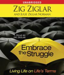 Embrace the Struggle: Living Life on Life's Terms by Zig Ziglar Paperback Book