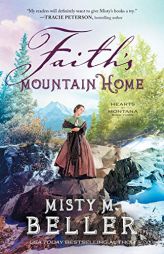 Faith's Mountain Home (Hearts of Montana) by Misty M. Beller Paperback Book