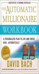 The Automatic Millionaire Workbook: A Personalized Plan to Live and Finish Rich. . . Automatically by David Bach Paperback Book