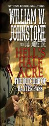 The Butcher of Baxter Pass (Hell's Half Acre) by William W. Johnstone Paperback Book