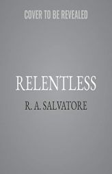 Relentless: A Drizzt Novel by R. A. Salvatore Paperback Book