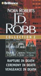J.D. Robb Collection 2: Rapture in Death, Ceremony in Death, Vengeance in Death by J. D. Robb Paperback Book