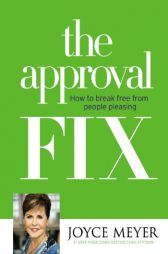 The Approval Fix: How to Break Free from People Pleasing by Joyce Meyer Paperback Book
