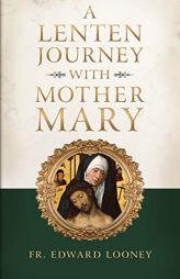 Lenten Journey with Mother Mary by Fr Edward Paperback Book
