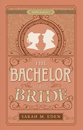The Bachelor and the Bride (Proper Romance Victorian) by Sarah M. Eden Paperback Book
