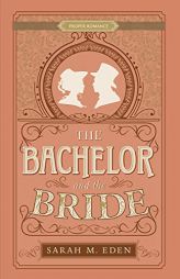 The Bachelor and the Bride (Proper Romance Victorian) by Sarah M. Eden Paperback Book
