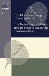 The Manual of Insight and The Noble Eightfold Path and Its Factors Explained by Ven Ledi Sayadaw Paperback Book