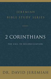 2 Corinthians: The Call to Reconciliation by David Jeremiah Paperback Book