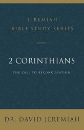 2 Corinthians: The Call to Reconciliation by David Jeremiah Paperback Book