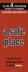 A Safe Place : The True Story of a Father,a Son,a Murder by Lorenzo Carcaterra Paperback Book