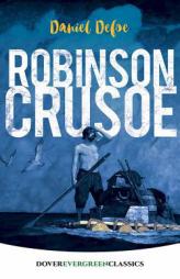 Robinson Crusoe (Dover Children's Evergreen Classics) by Daniel Defoe Paperback Book