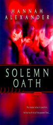 Solemn Oath (ER Trilogy #2) by Hannah Alexander Paperback Book