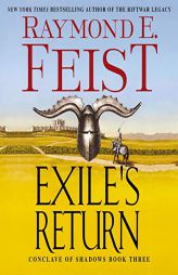 Exile's Return: Conclave of Shadows: Book Three (The Conclave of Shadows Series) by Raymond E. Feist Paperback Book