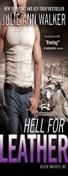 Hell for Leather: Black Knights Inc. by Julie Ann Walker Paperback Book