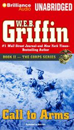 Call to Arms: Book Two in The Corps Series by W. E. B. Griffin Paperback Book