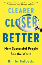 Clearer, Closer, Better: How Successful People See the World by Emily Balcetis Paperback Book