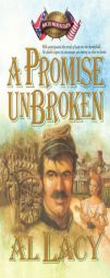 A Promise Unbroken (Battles of Destiny Series) by Al Lacy Paperback Book