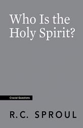 Who Is the Holy Spirit? by R. C. Sproul Paperback Book