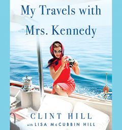 Travels with Mrs. Kennedy by Clint Hill Paperback Book