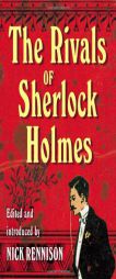 The Rivals of Sherlock Holmes by Nick Rennison Paperback Book