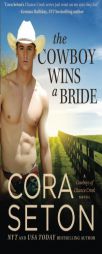 The Cowboy Wins a Bride (Cowboys of Chance Creek) (Volume 2) by Cora Seton Paperback Book