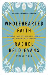 Wholehearted Faith by Rachel Held Evans Paperback Book