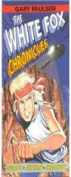 The White Fox Chronicles (Paulsen, Gary. White Fox Chronicles.) by Gary Paulsen Paperback Book