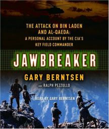 Jawbreaker: The Attack on Bin Laden and Al Qaeda: A Personal Account by the CIA's Key Field Commander by Eric L. Paperback Book