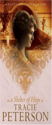 Shelter of Hope, A, repack (Westward Chronicles) by Tracie Peterson Paperback Book