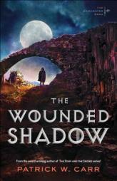 The Wounded Shadow (The Darkwater Saga) by Patrick W. Carr Paperback Book