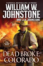 Dead Broke, Colorado by William W. Johnstone Paperback Book