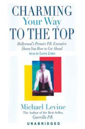 Charming Your Way to the Top by Michael Levine Paperback Book