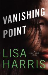 Vanishing Point: A Nikki Boyd Novel by Lisa Harris Paperback Book