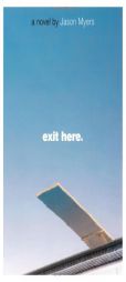 Exit Here. by Jason Myers Paperback Book