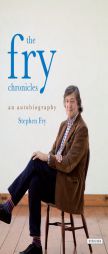 The Fry Chronicles: An Autobiography by Stephen Fry Paperback Book
