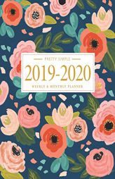 Pretty Simple Planners 2019 - 2020 Planner Weekly and Monthly: Calendar Schedule + Academic Organizer Inspirational Quotes and Navy Floral Cover July by Pretty Simple Planners Paperback Book