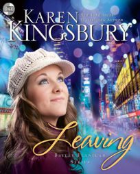 Leaving (Bailey Flanigan Series) by Karen Kingsbury Paperback Book