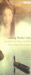 Leaving Mother Lake: A Girlhood at the Edge of the World by Yang Erche Namu Paperback Book