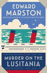 Murder on the Lusitania (Ocean Liner Mysteries, 1) by Edward Marston Paperback Book