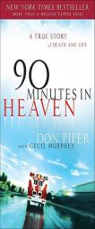 90 Minutes in Heaven: A True Story of Death & Life by Don Piper Paperback Book