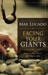 Facing Your Giants: God Still Does the Impossible by Max Lucado Paperback Book
