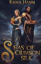 Seas of Crimson Silk (Burning Empire) by Emma E. Hamm Paperback Book