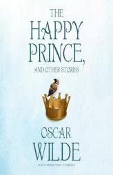 The Happy Prince, and Other Stories by Oscar Wilde Paperback Book