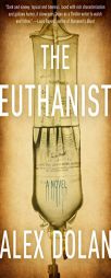 The Euthanist by Alex Dolan Paperback Book