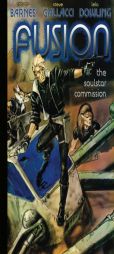 Fusion: The Soulstar Commission (Volume 1) by Steven Barnes Paperback Book