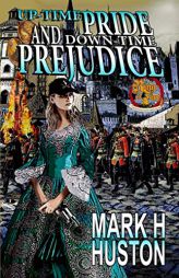 Up-time Pride and Down-time Prejudice (Ring of Fire) by Mark H. Huston Paperback Book