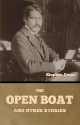 The Open Boat and Other Stories by Stephen Crane Paperback Book
